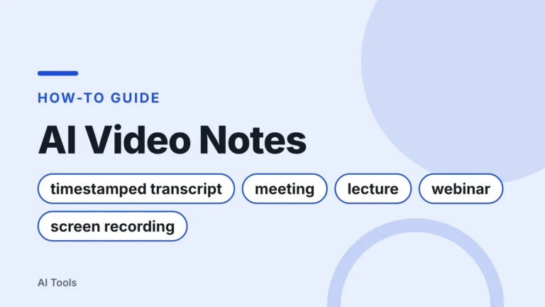 Title card: AI Video Notes — timestamped transcript, meeting, lecture, webinar, screen recording